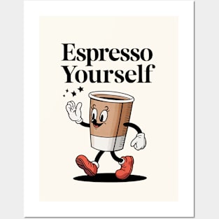 Espresso Yourself Posters and Art